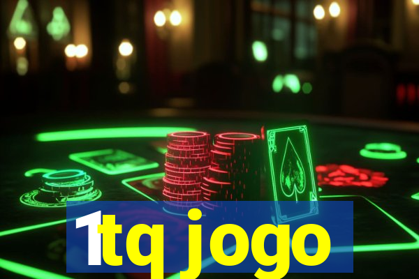 1tq jogo